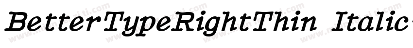 BetterTypeRightThin Italic字体转换